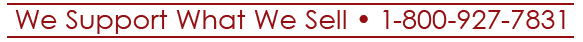 We Support What We Sell - 1-800-927-7831